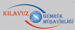 KILAVUZ GÜMRÜK MÜŞAVİRLİĞİ